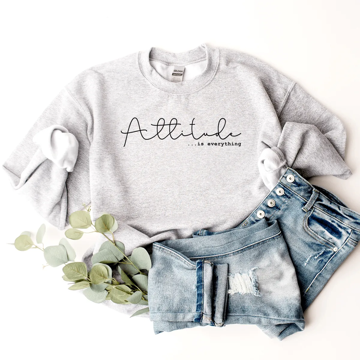 Attitude Is Everything - Sweatshirt