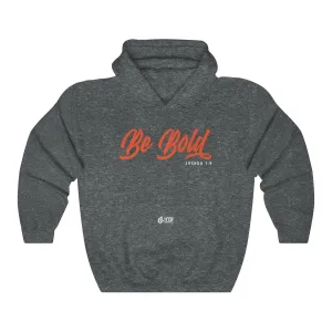 Be Bold | Hooded Sweatshirt