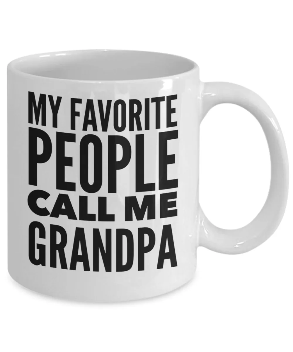 Best Grandpa Mug My Favorite People Call Me Grandpa Coffee Cup