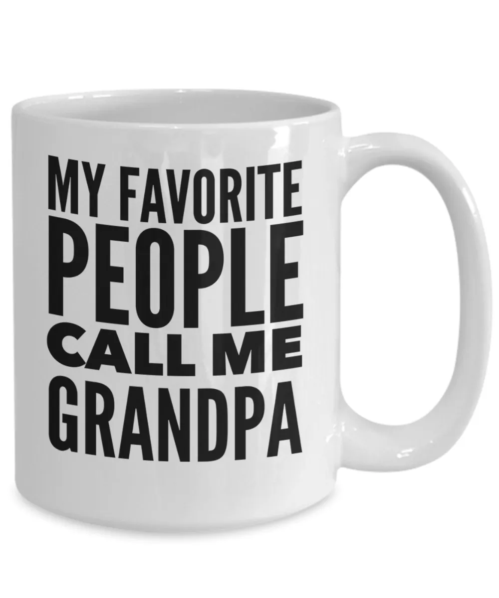 Best Grandpa Mug My Favorite People Call Me Grandpa Coffee Cup