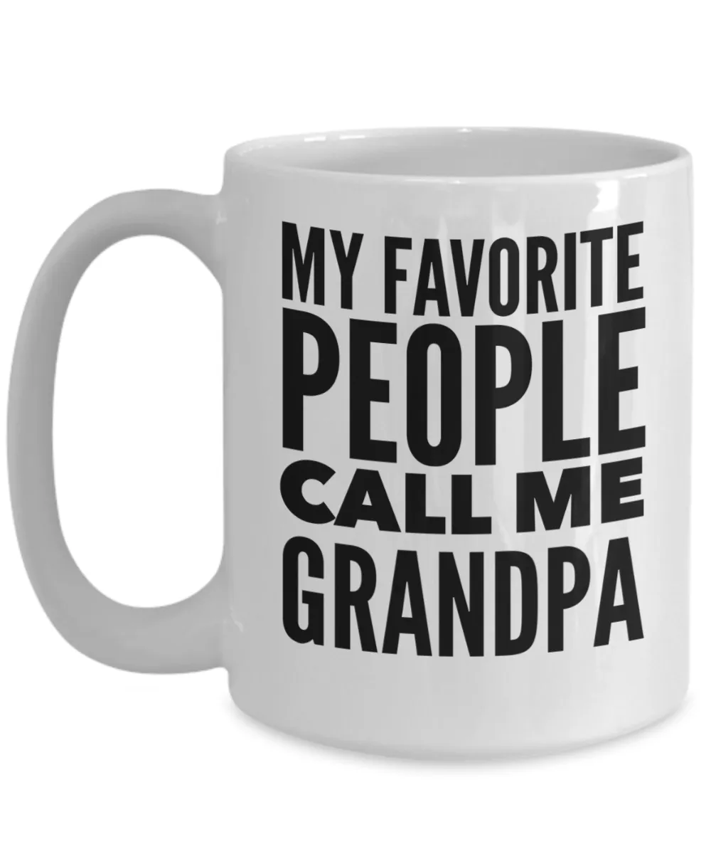 Best Grandpa Mug My Favorite People Call Me Grandpa Coffee Cup
