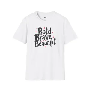 Bold Brave Beautiful Softstyle Tee, Graphic Tee, Inspirational T-Shirt, Unisex Clothing, Gift for Her