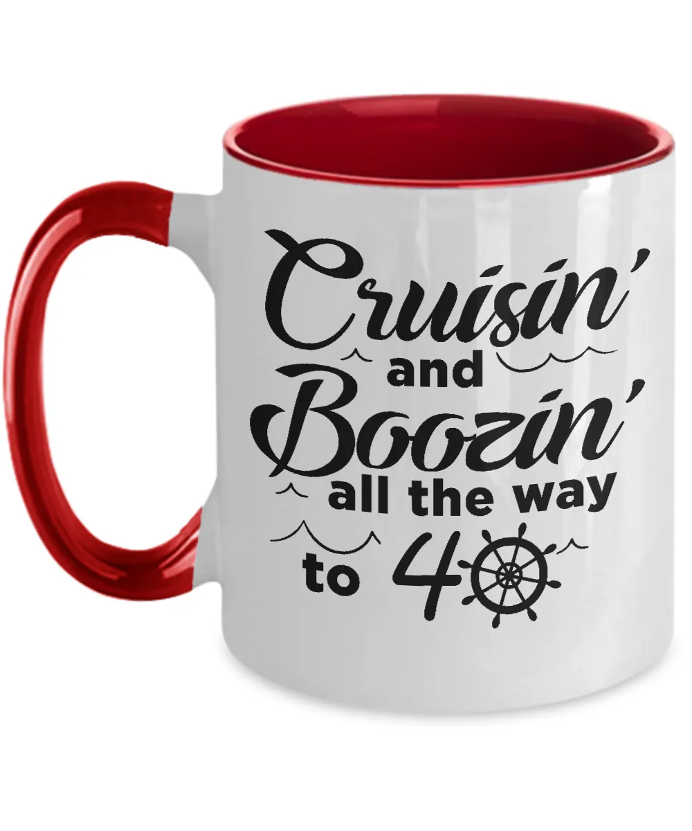 Cruisin' And Boozin' All The Way To 40 Two-Tone Mug Coffee Cup Funny Gift