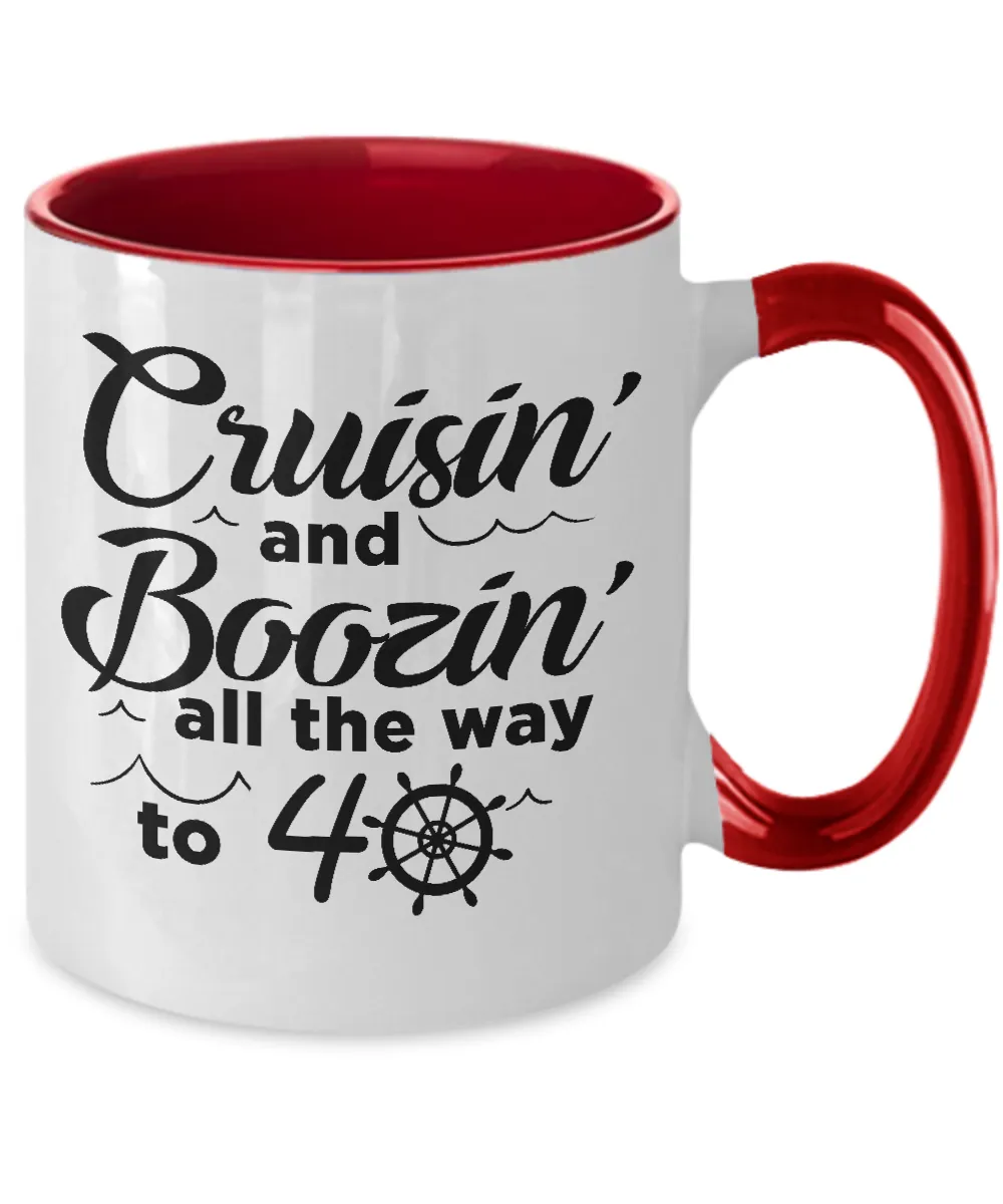 Cruisin' And Boozin' All The Way To 40 Two-Tone Mug Coffee Cup Funny Gift