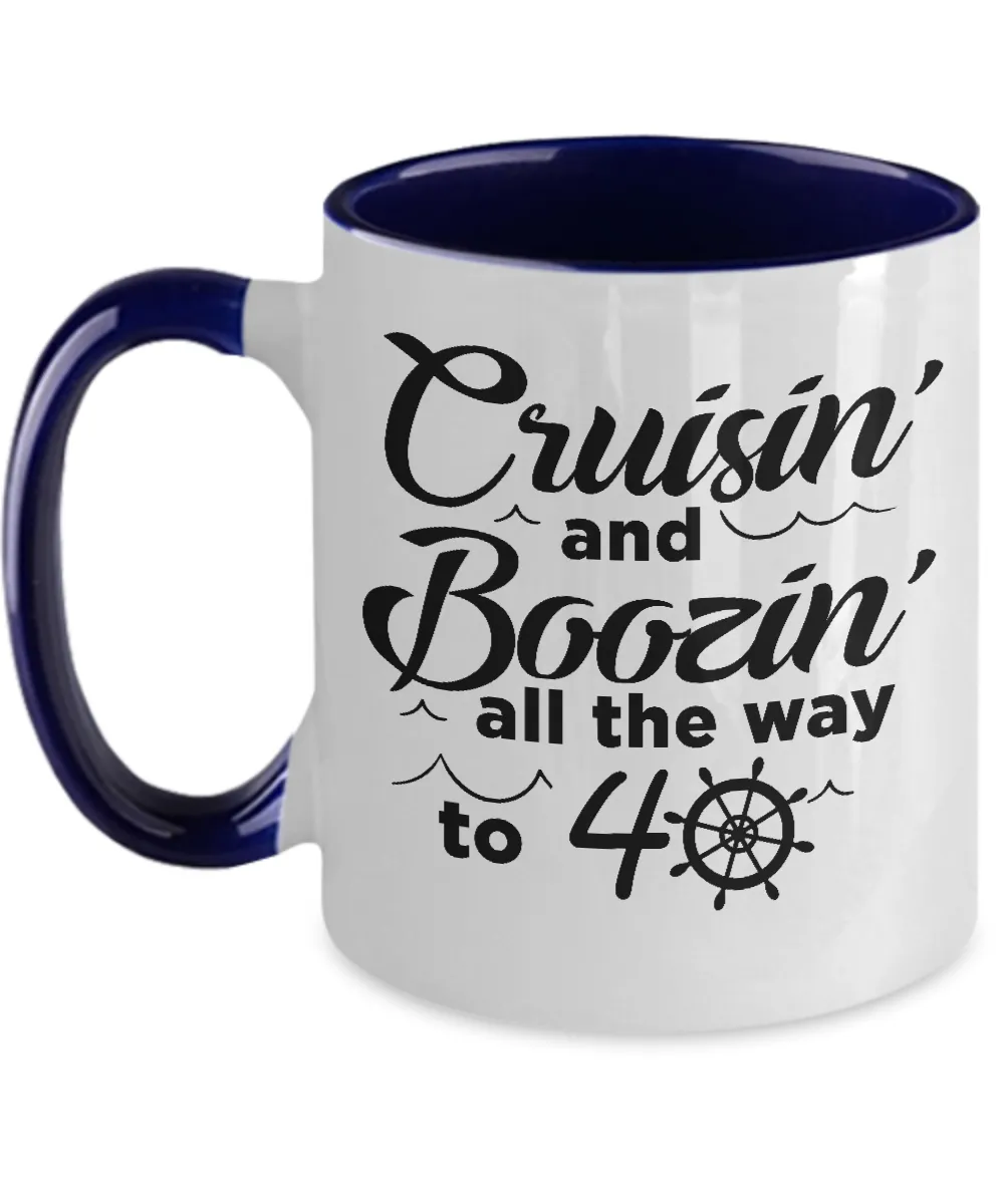Cruisin' And Boozin' All The Way To 40 Two-Tone Mug Coffee Cup Funny Gift