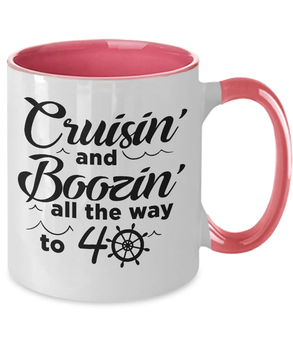Cruisin' And Boozin' All The Way To 40 Two-Tone Mug Coffee Cup Funny Gift