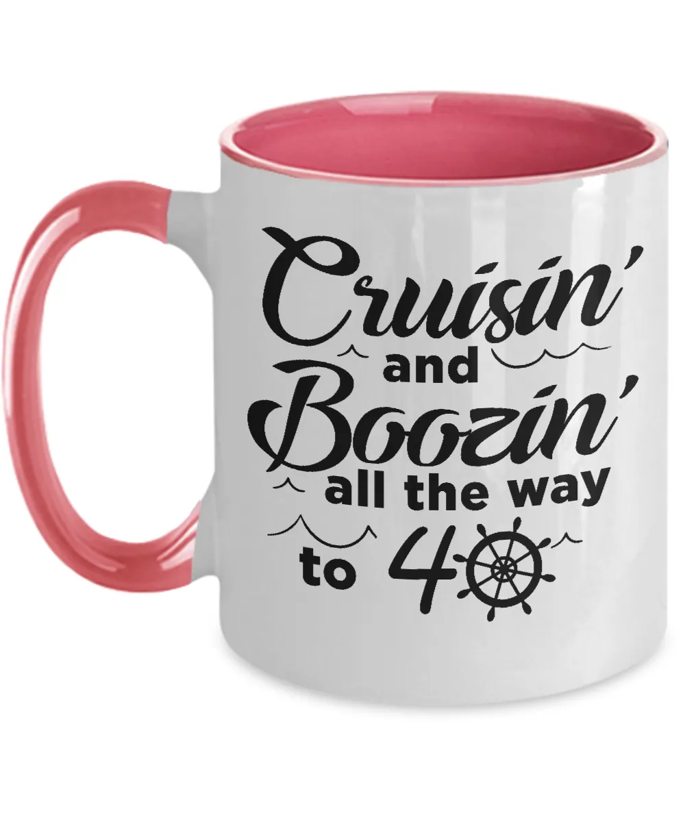 Cruisin' And Boozin' All The Way To 40 Two-Tone Mug Coffee Cup Funny Gift