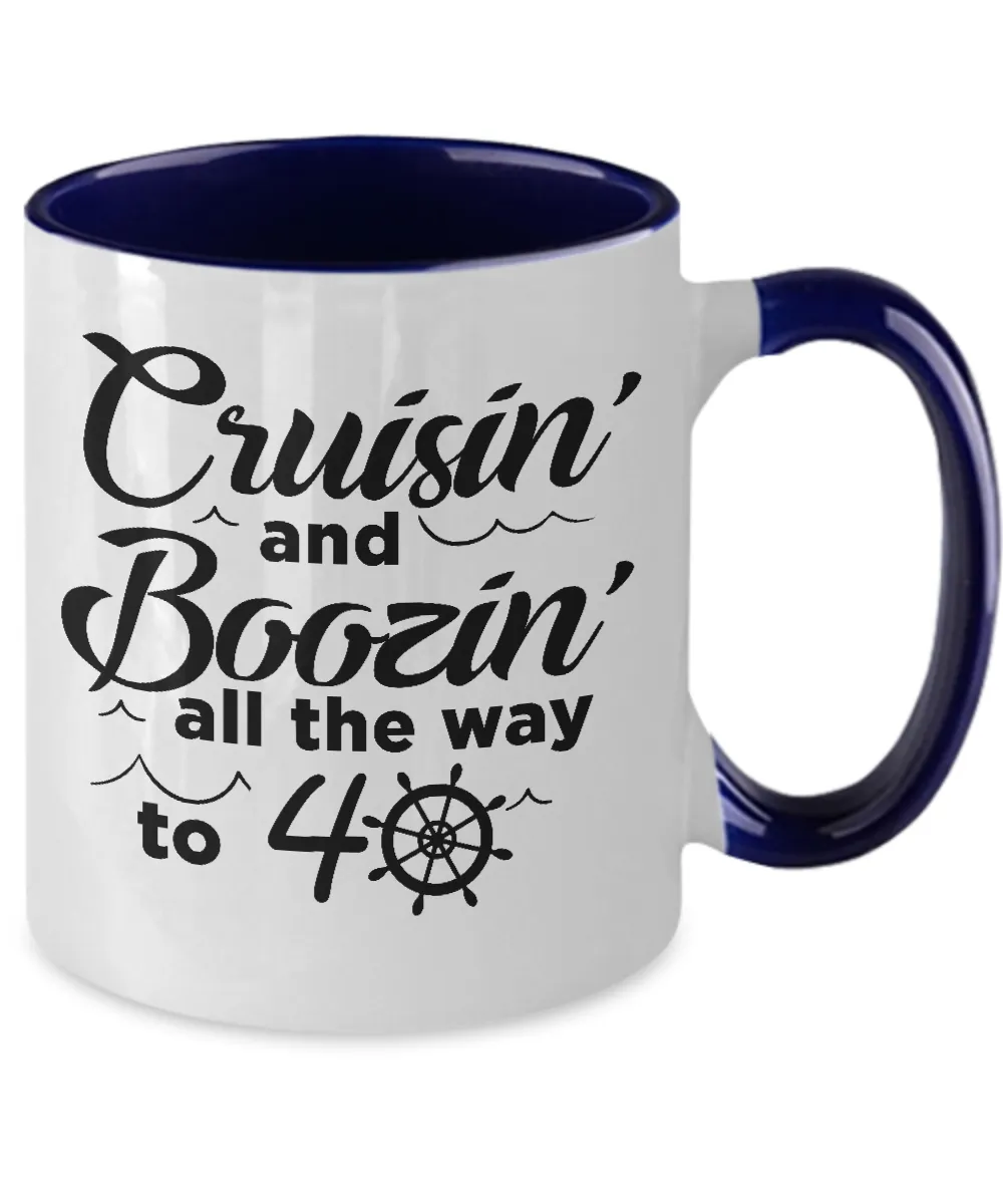 Cruisin' And Boozin' All The Way To 40 Two-Tone Mug Coffee Cup Funny Gift