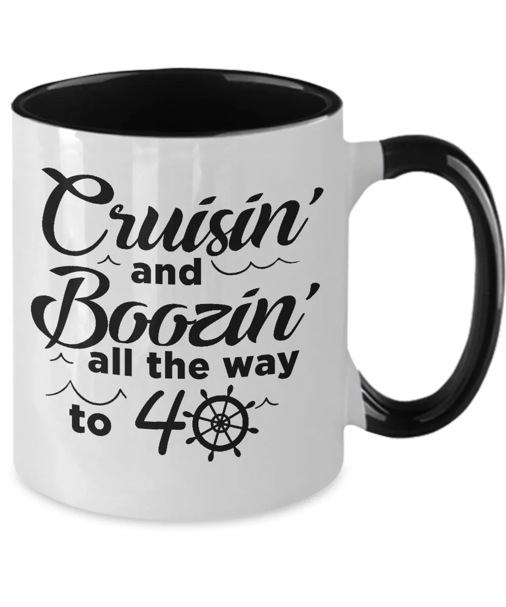 Cruisin' And Boozin' All The Way To 40 Two-Tone Mug Coffee Cup Funny Gift