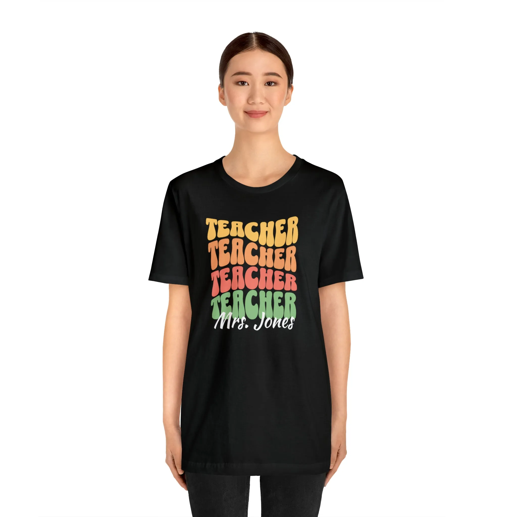 CUSTOM Teacher Teacher Teacher Personalized T-Shirt | Teacher's School Tee |  Bella Canvas 3001 Unisex | Education Short Sleeve Tshirt