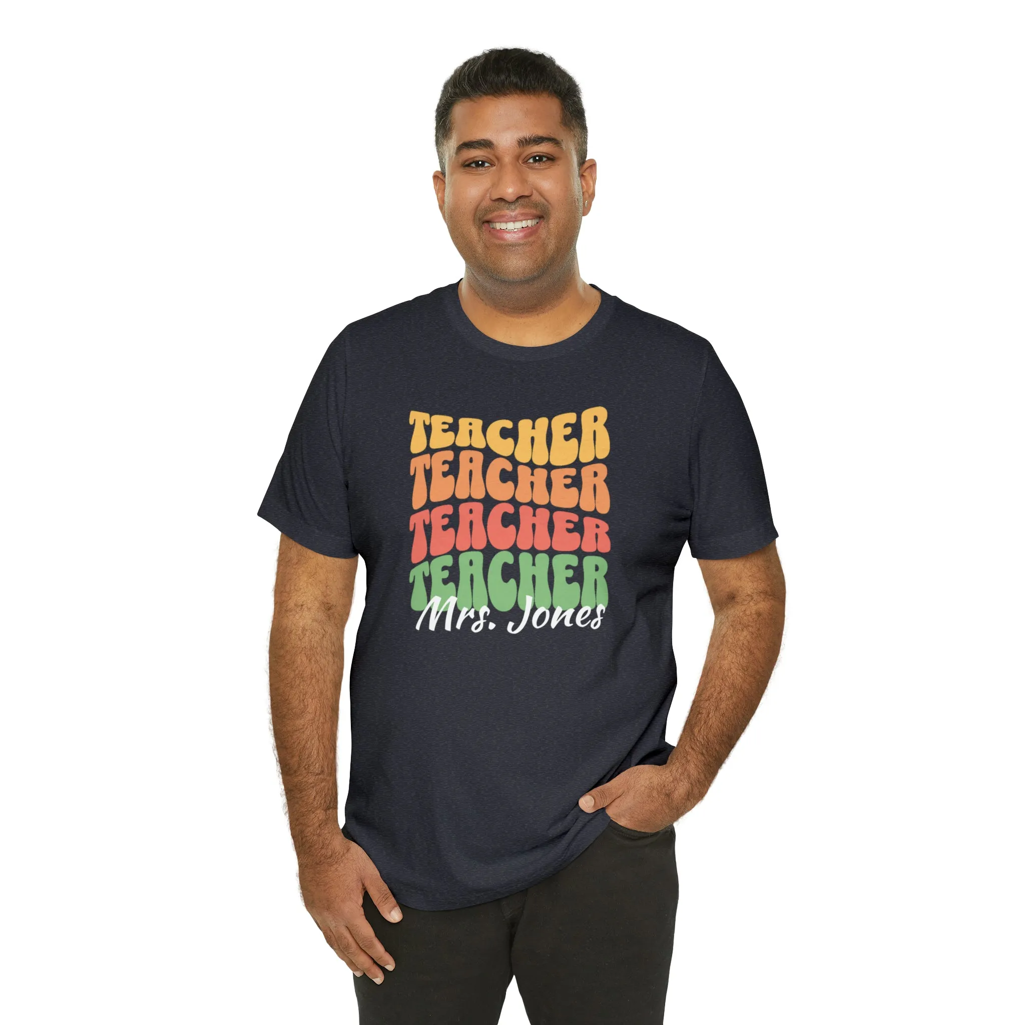 CUSTOM Teacher Teacher Teacher Personalized T-Shirt | Teacher's School Tee |  Bella Canvas 3001 Unisex | Education Short Sleeve Tshirt