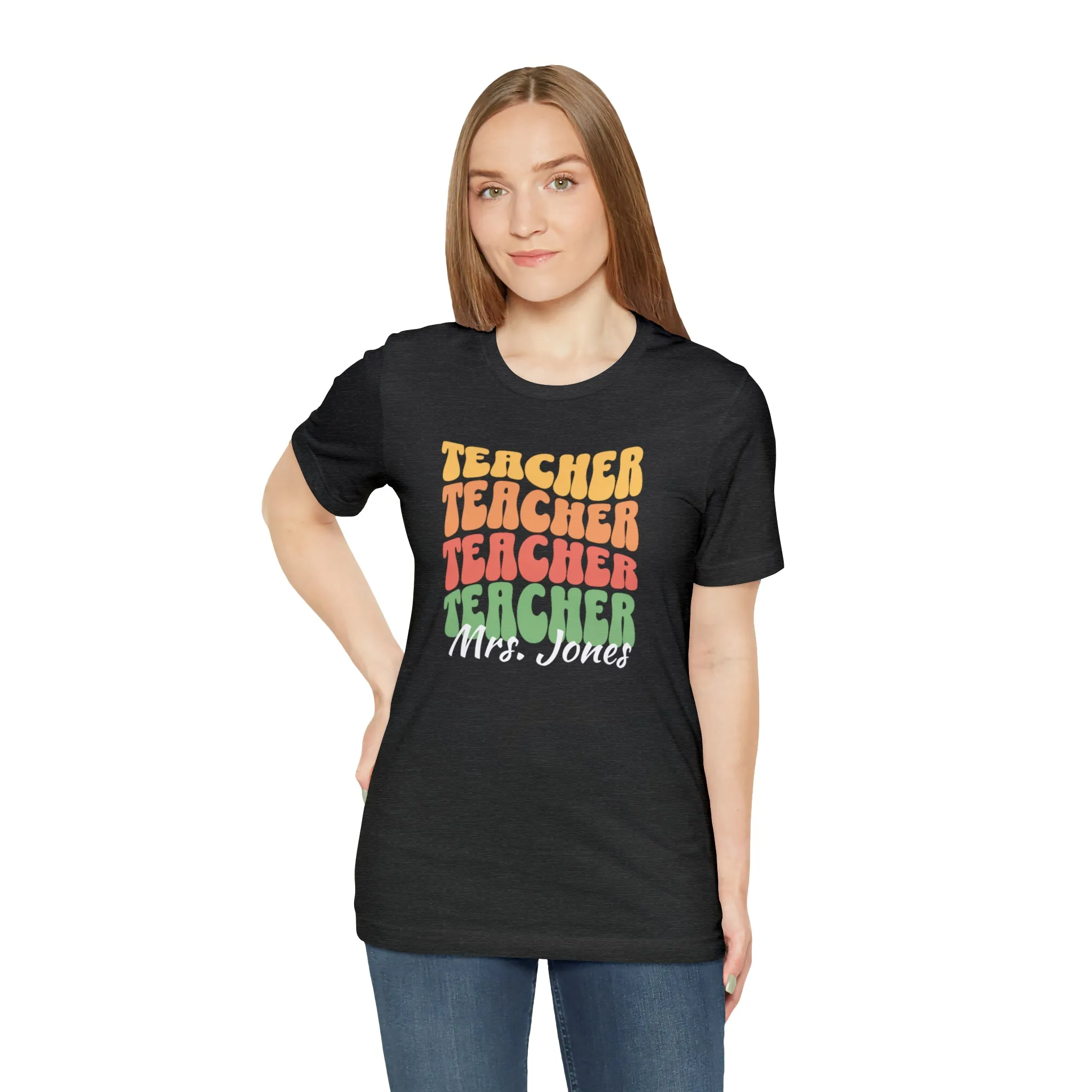 CUSTOM Teacher Teacher Teacher Personalized T-Shirt | Teacher's School Tee |  Bella Canvas 3001 Unisex | Education Short Sleeve Tshirt
