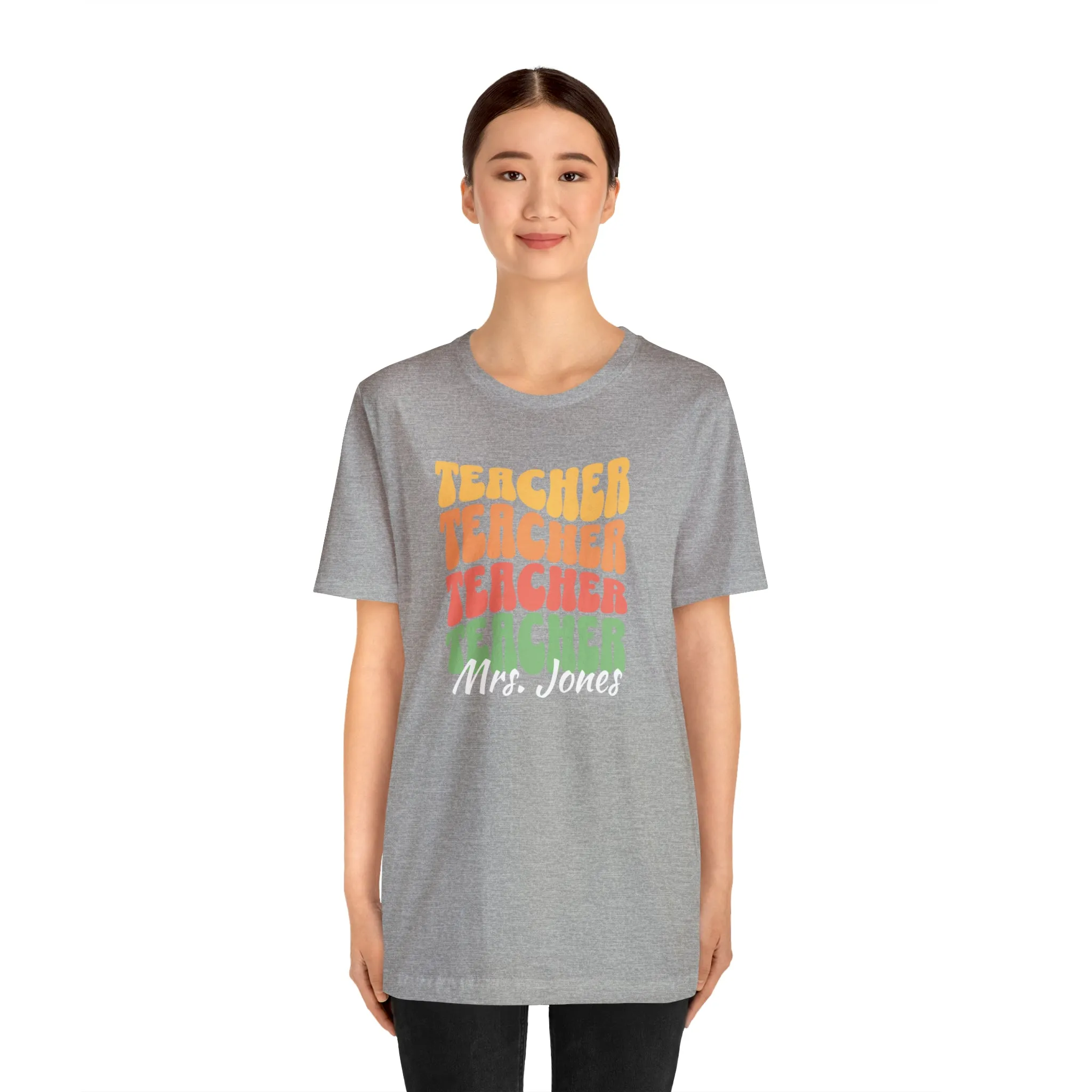 CUSTOM Teacher Teacher Teacher Personalized T-Shirt | Teacher's School Tee |  Bella Canvas 3001 Unisex | Education Short Sleeve Tshirt