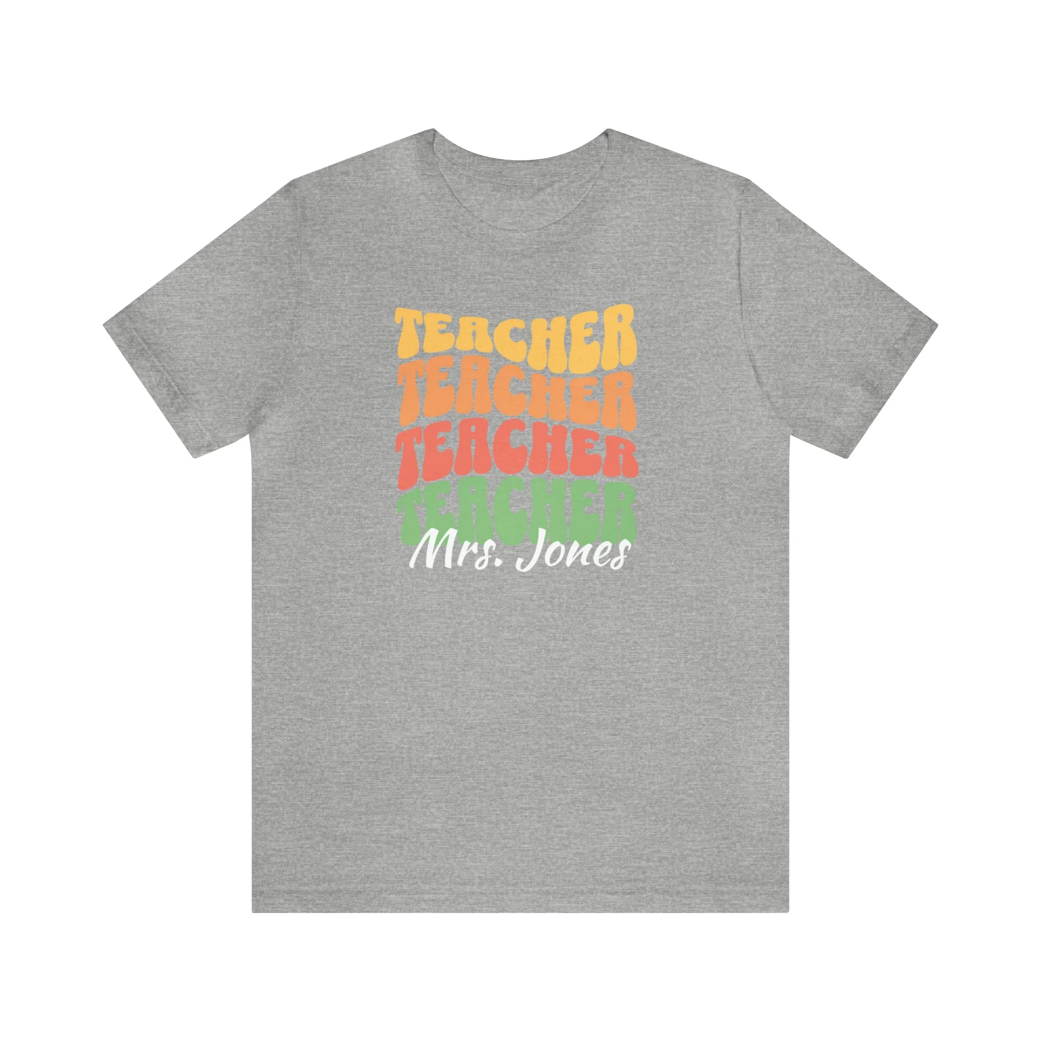 CUSTOM Teacher Teacher Teacher Personalized T-Shirt | Teacher's School Tee |  Bella Canvas 3001 Unisex | Education Short Sleeve Tshirt