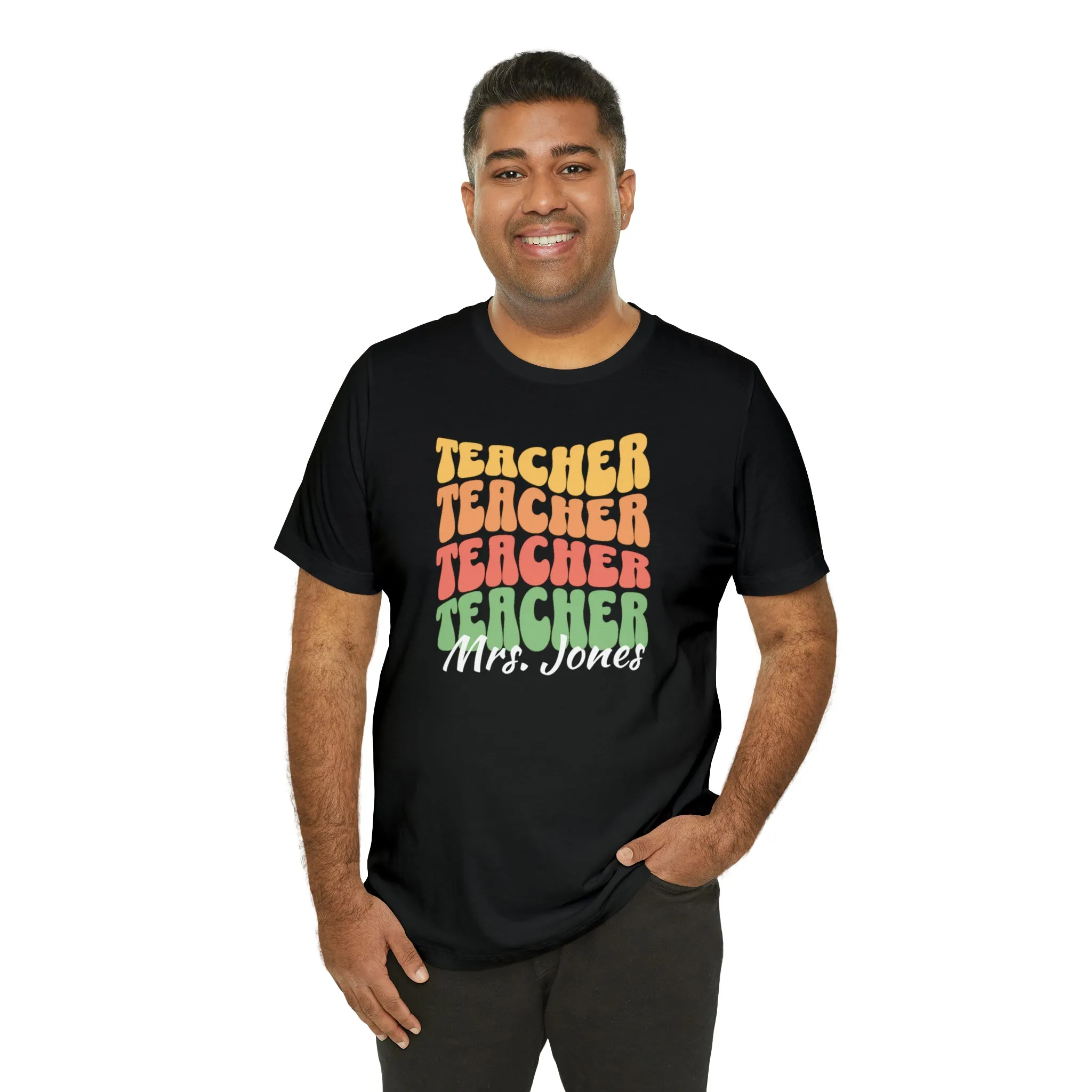 CUSTOM Teacher Teacher Teacher Personalized T-Shirt | Teacher's School Tee |  Bella Canvas 3001 Unisex | Education Short Sleeve Tshirt