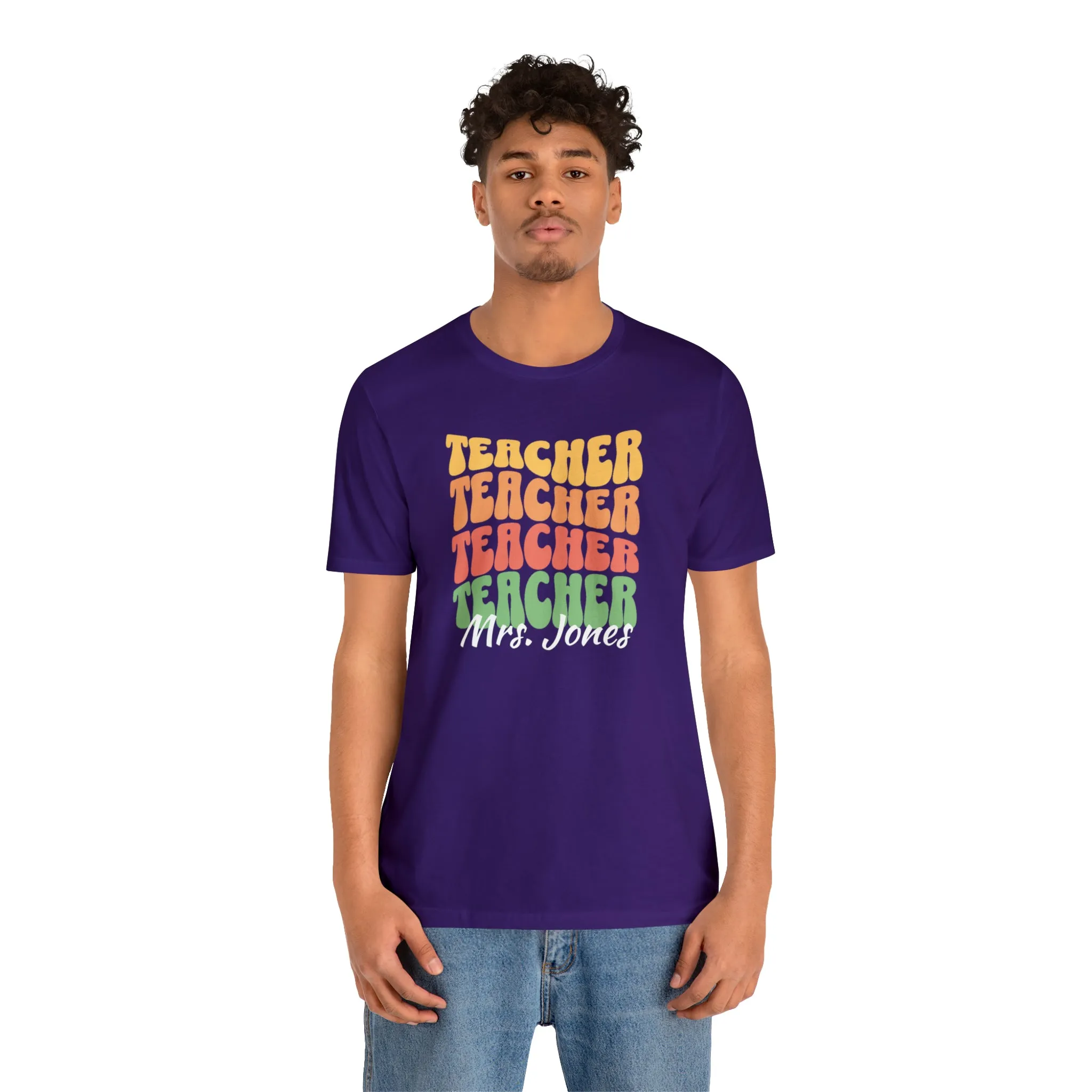 CUSTOM Teacher Teacher Teacher Personalized T-Shirt | Teacher's School Tee |  Bella Canvas 3001 Unisex | Education Short Sleeve Tshirt