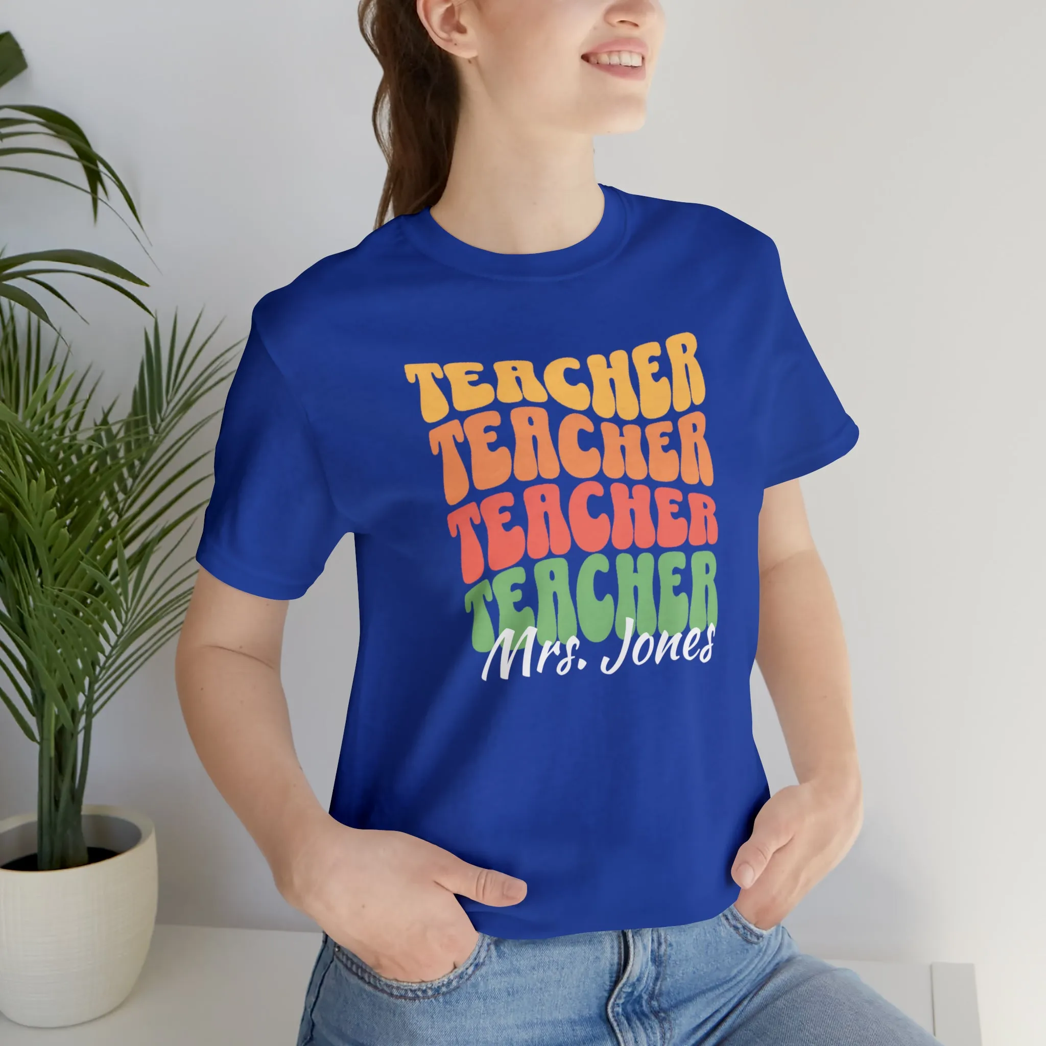CUSTOM Teacher Teacher Teacher Personalized T-Shirt | Teacher's School Tee |  Bella Canvas 3001 Unisex | Education Short Sleeve Tshirt