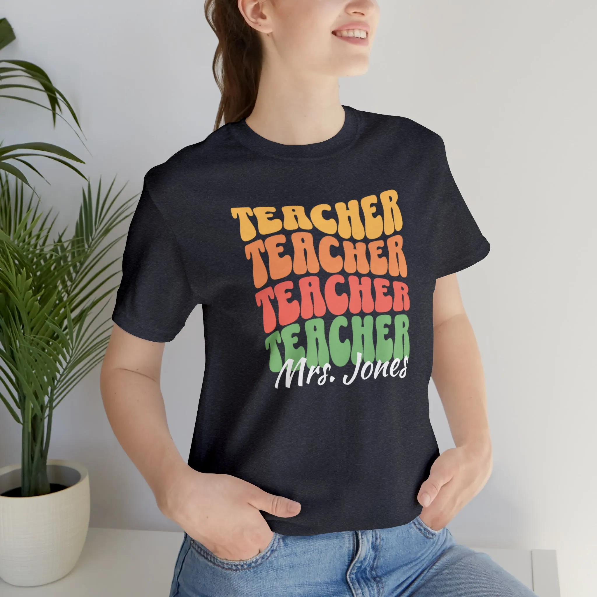 CUSTOM Teacher Teacher Teacher Personalized T-Shirt | Teacher's School Tee |  Bella Canvas 3001 Unisex | Education Short Sleeve Tshirt