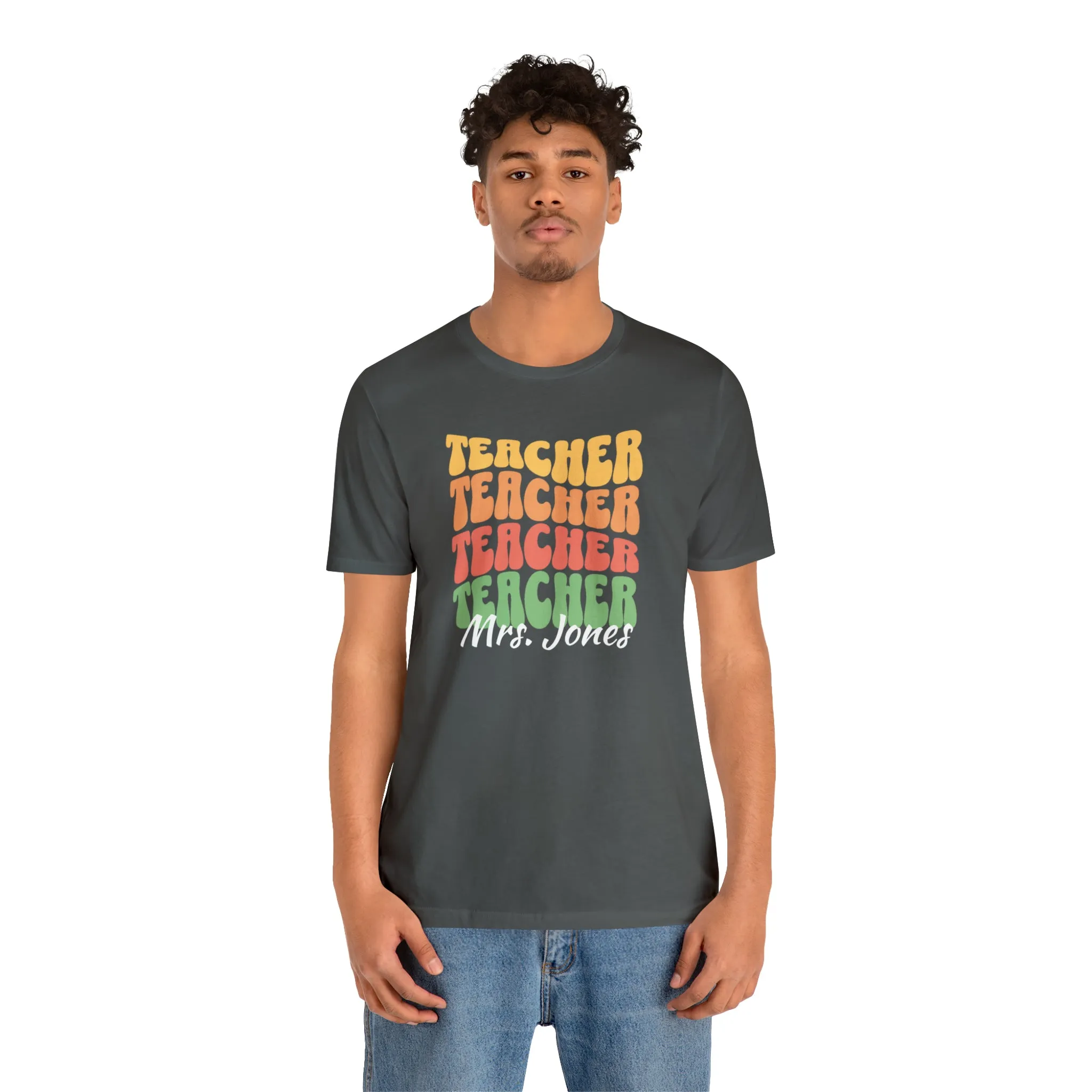 CUSTOM Teacher Teacher Teacher Personalized T-Shirt | Teacher's School Tee |  Bella Canvas 3001 Unisex | Education Short Sleeve Tshirt