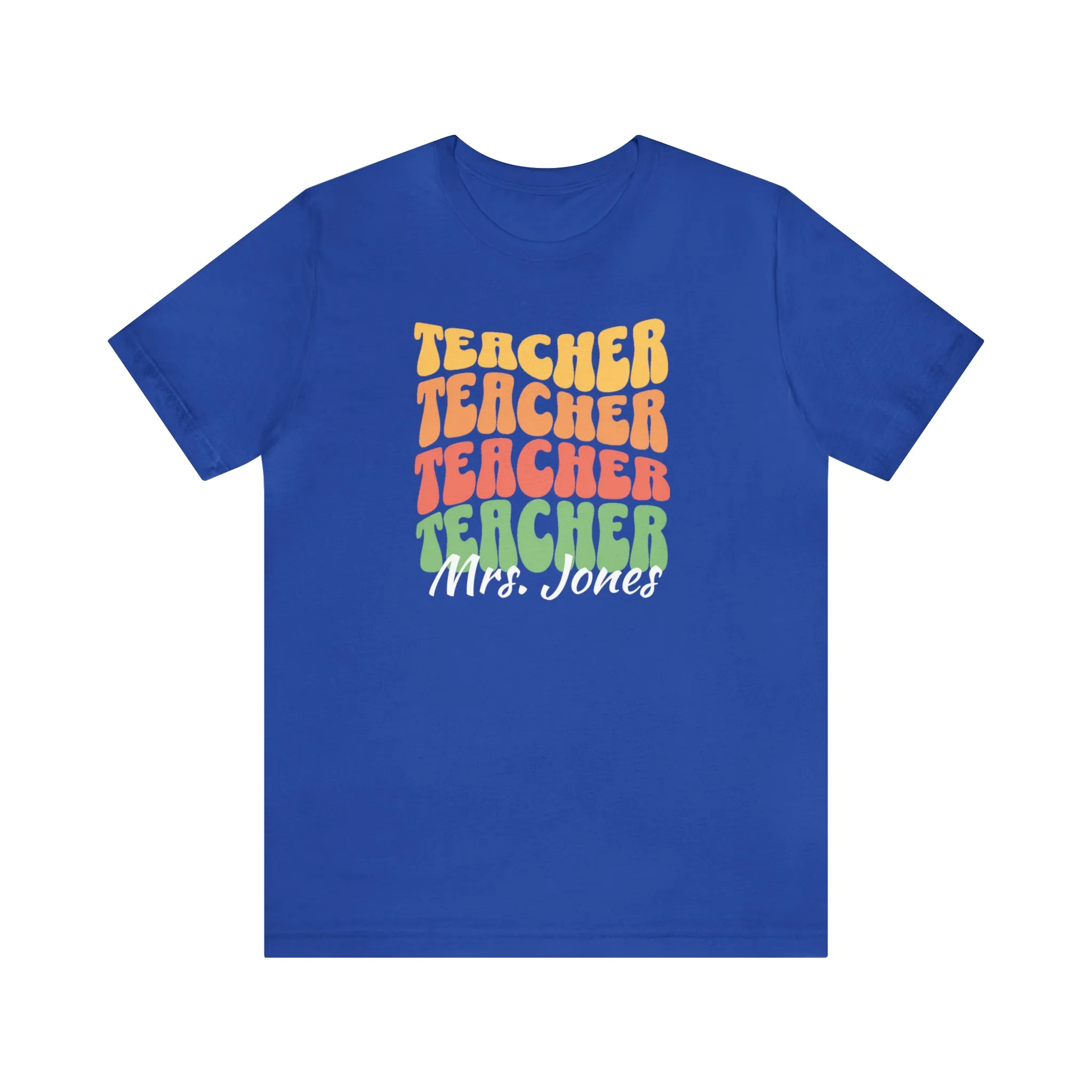 CUSTOM Teacher Teacher Teacher Personalized T-Shirt | Teacher's School Tee |  Bella Canvas 3001 Unisex | Education Short Sleeve Tshirt