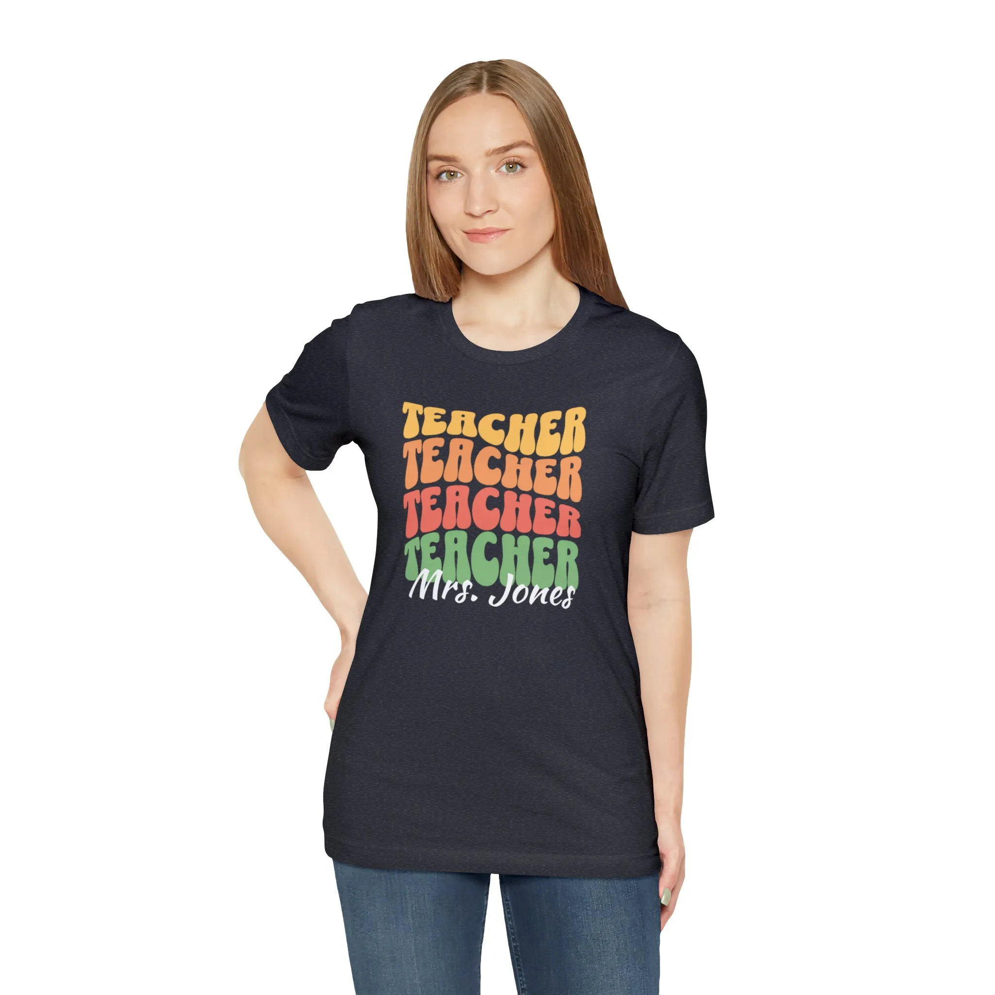 CUSTOM Teacher Teacher Teacher Personalized T-Shirt | Teacher's School Tee |  Bella Canvas 3001 Unisex | Education Short Sleeve Tshirt