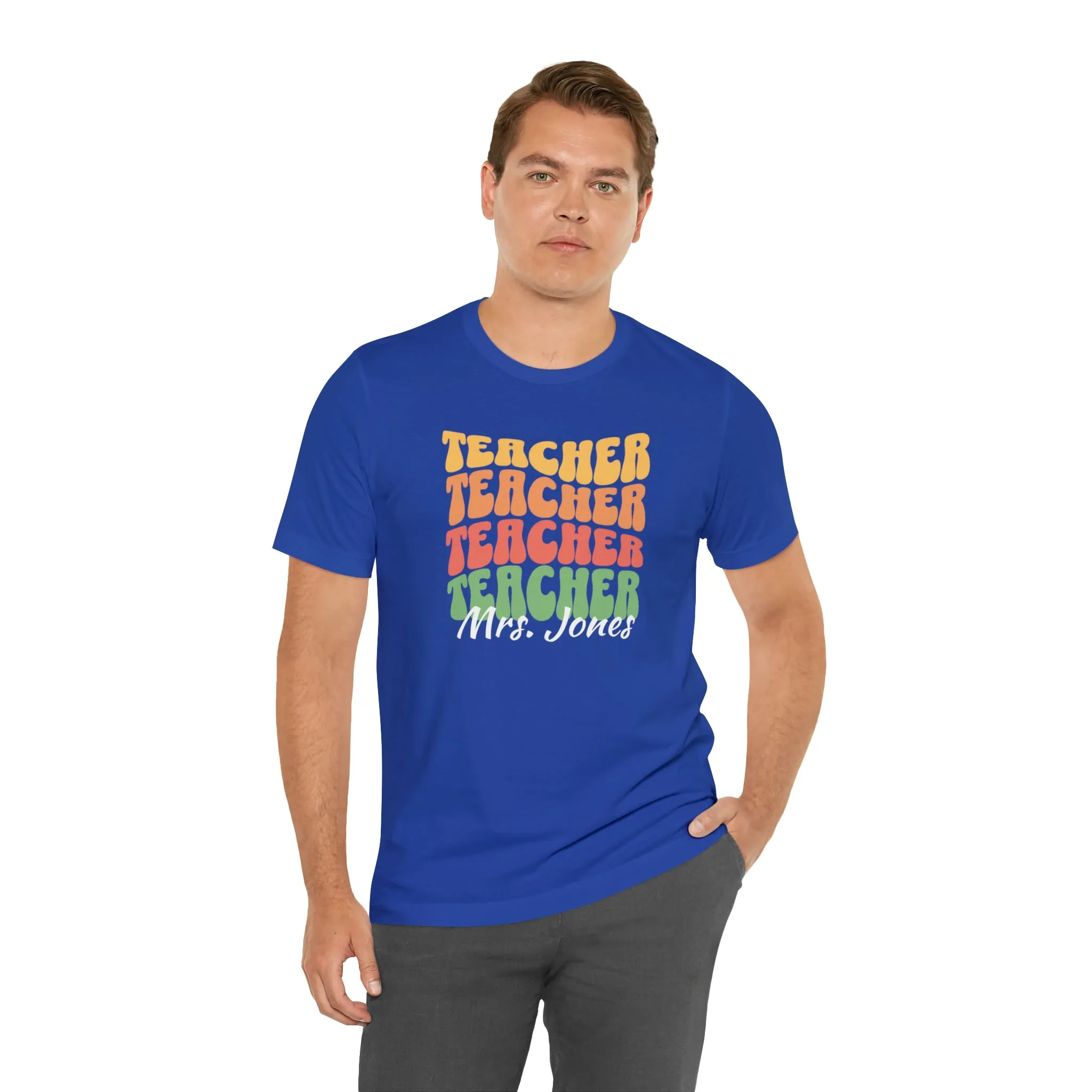 CUSTOM Teacher Teacher Teacher Personalized T-Shirt | Teacher's School Tee |  Bella Canvas 3001 Unisex | Education Short Sleeve Tshirt