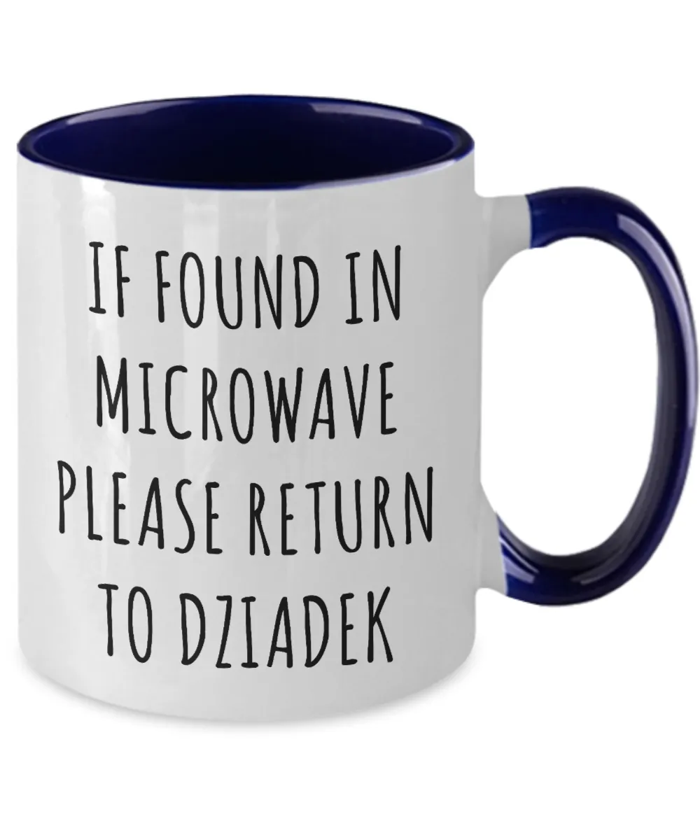 Dziadek Mug, Dziadek Gift, Dziadek, Gift From Grandkids, If Found in Microwave Return to Dziadek Coffee Cup