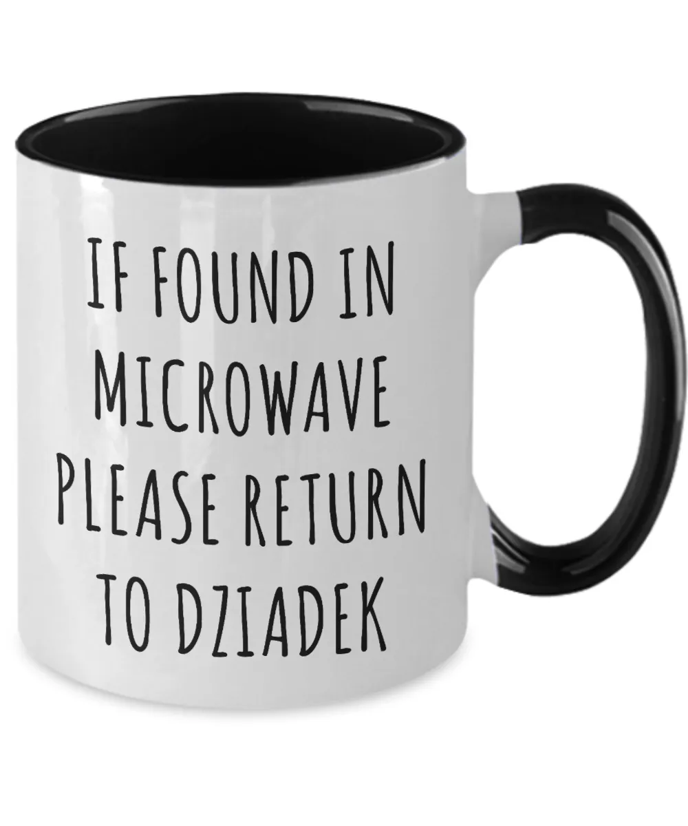 Dziadek Mug, Dziadek Gift, Dziadek, Gift From Grandkids, If Found in Microwave Return to Dziadek Coffee Cup
