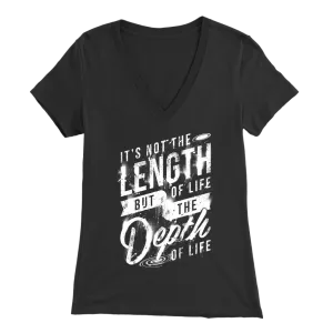 It's Not The Length Of Life But The Depth Of Life | Women's