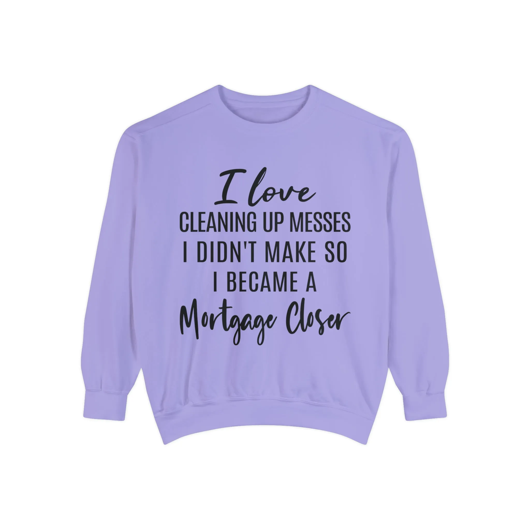 Mortgage Closer Sweatshirt