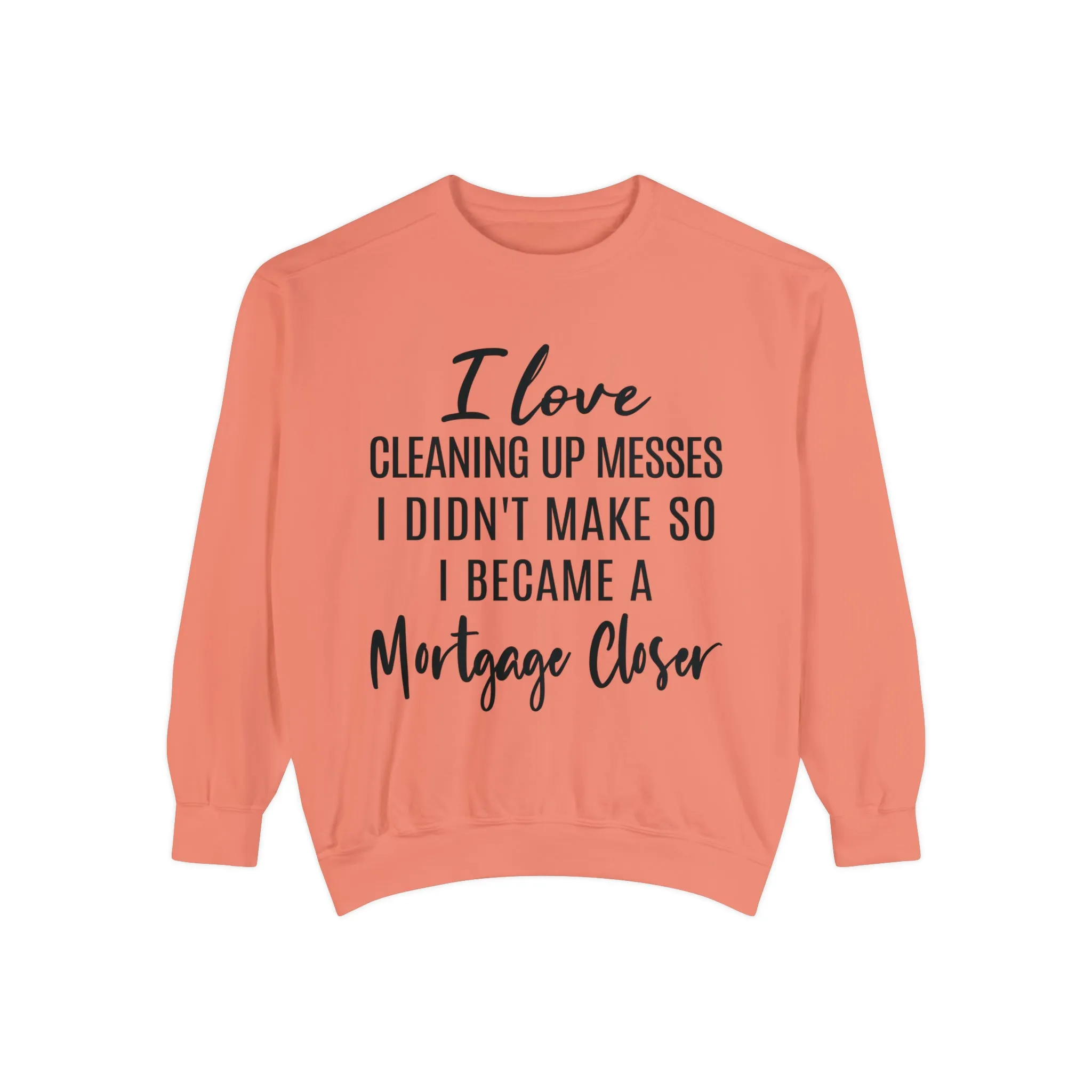 Mortgage Closer Sweatshirt