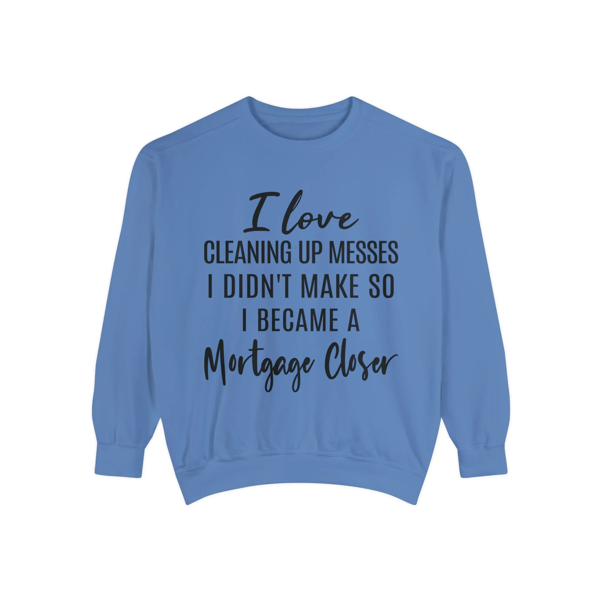 Mortgage Closer Sweatshirt