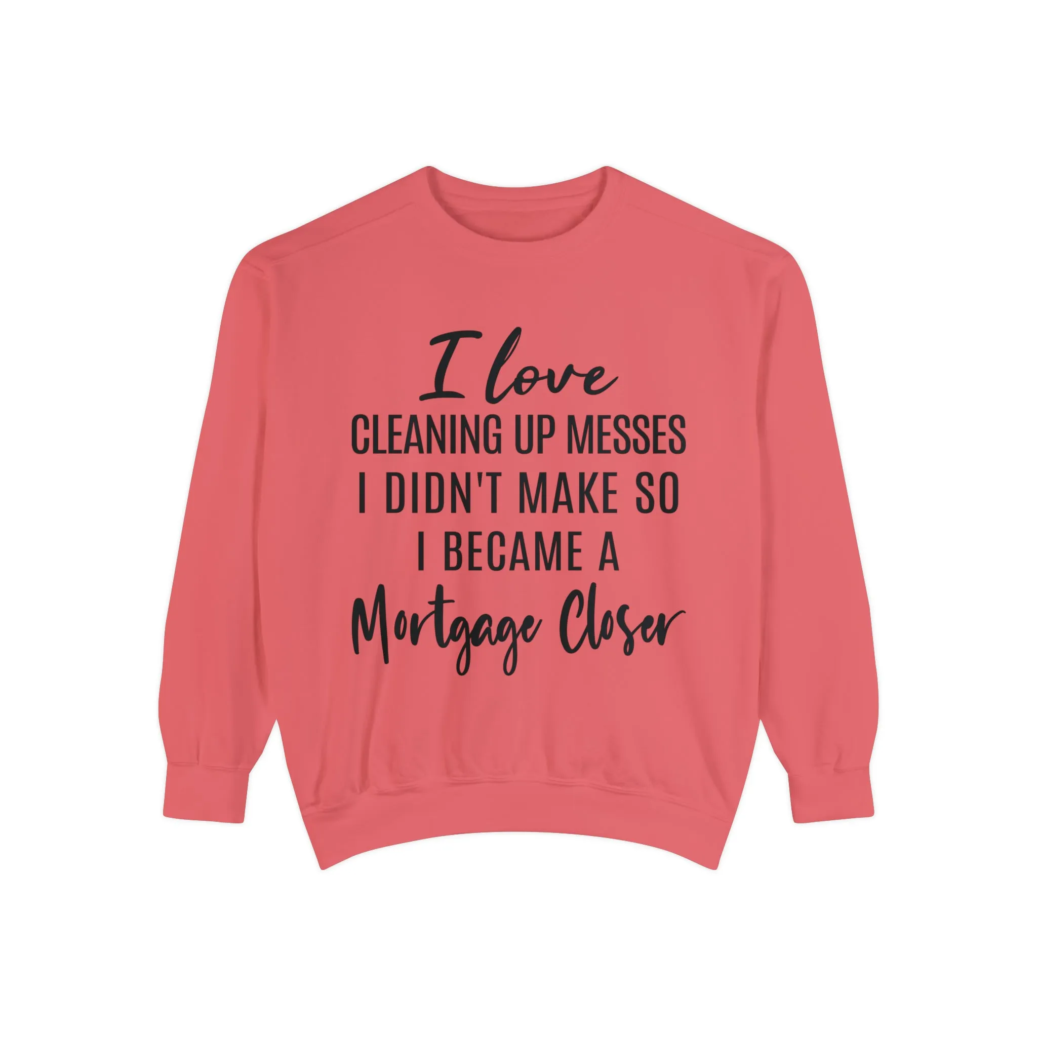 Mortgage Closer Sweatshirt