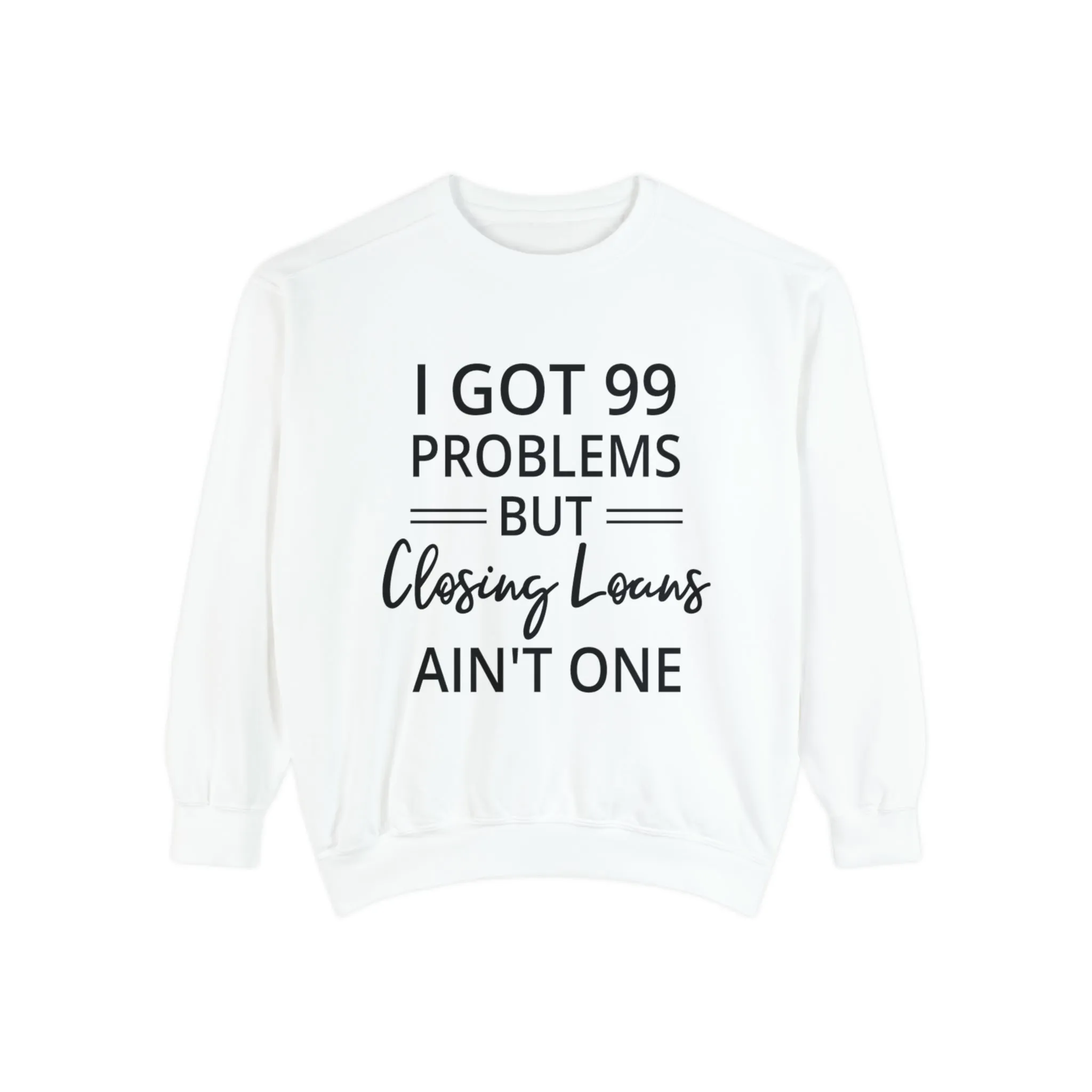 Mortgage Closer Sweatshirt