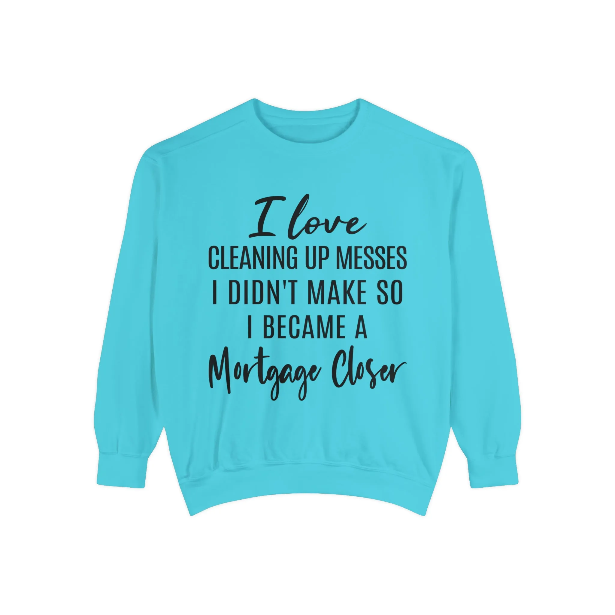 Mortgage Closer Sweatshirt