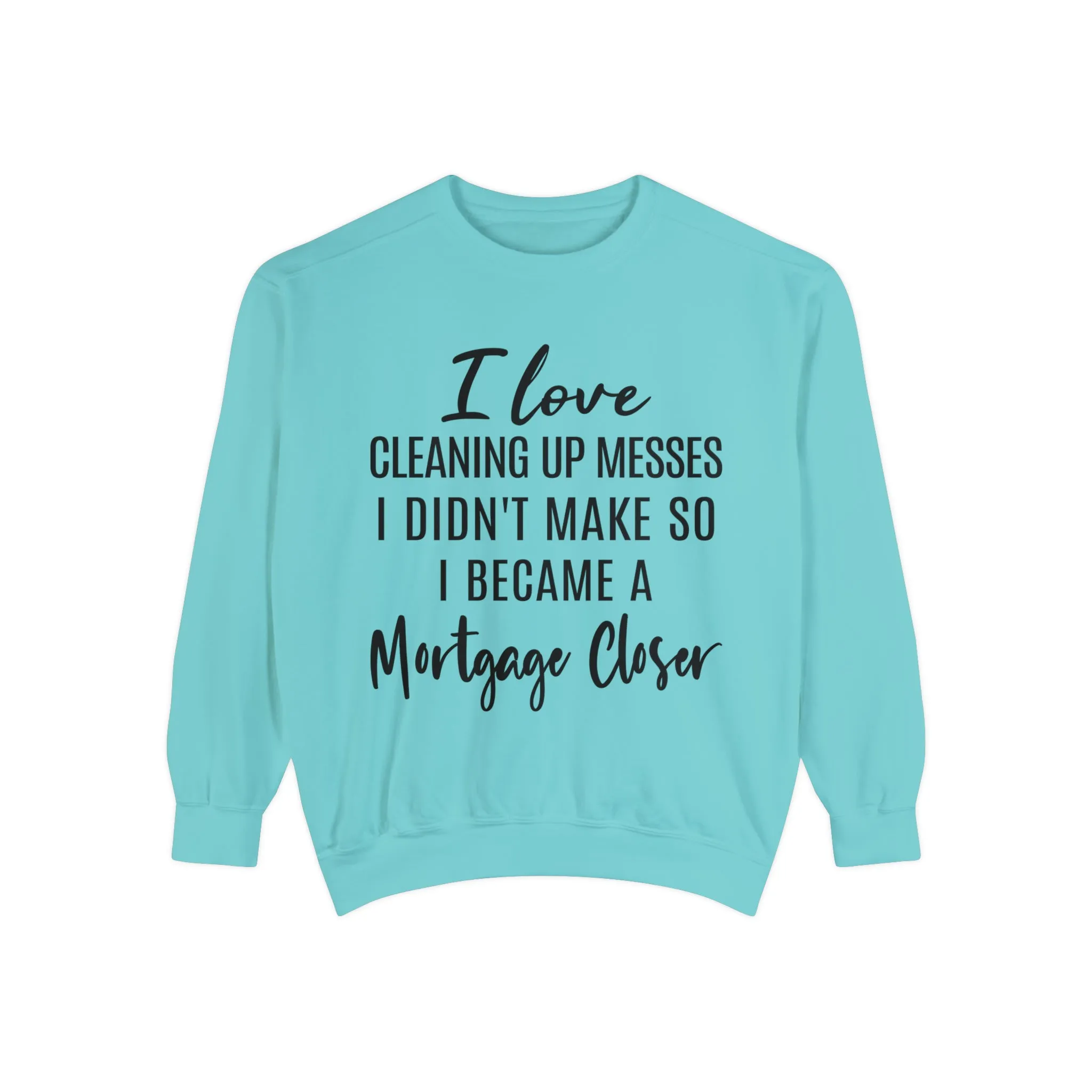 Mortgage Closer Sweatshirt