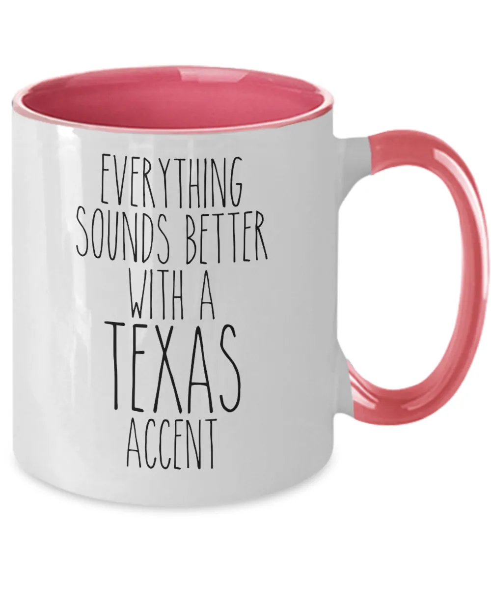 Texas Mug, Texas Gifts, Everything Sounds Better with a Texas Accent Coffee Cup Colored Mugs
