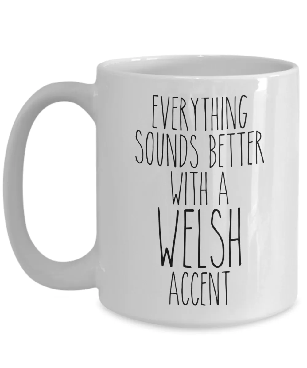 Wales Mug Everything Sounds Better With a Welsh Accent Funny Coffee Cup
